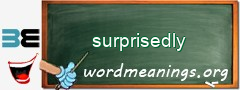 WordMeaning blackboard for surprisedly